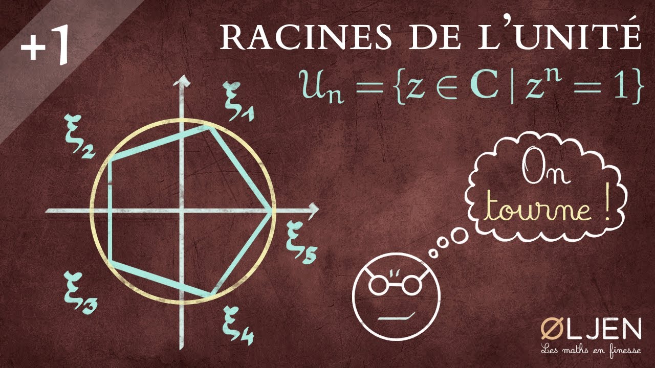 [EM#8] Racines de l'unité (Démonstration)