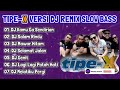 Tipe X Dj Remix Slow Bass -Full Album Tipe X Versi Dj Remix _Den ID ncs