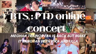 BTS PTD SEOUL online viewing - ft kika & ulla