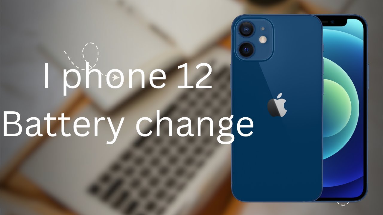How to change i phone 12 battery 