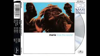 Maria - Kiss The World ( Maxi Version )