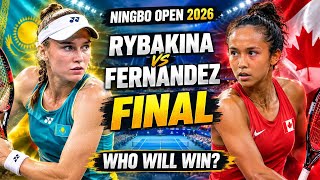 Elena Rybakina vs Leylah Fernandez Ningbo Open 2026 FINAL | Match Prediction & Preview