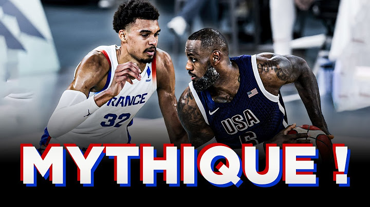 FRANCE - USA : Une FINALE mythique !!!