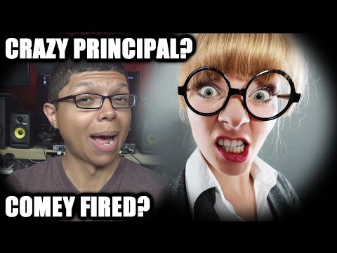 Comey Fired? Crazy Principal! - Comey Fired? Crazy Principal!