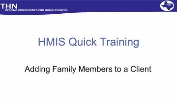 HMIS Quick Train: Adding Family Members