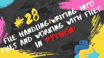 #28 Python Tutorial for Beginners | File Handling(Writing into Files and Working with Files)
