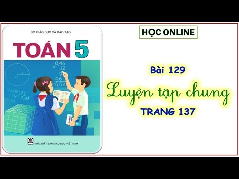 Toán 5: bài 129 luyện tập chung