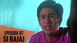 Si Bajaj - Episode 67