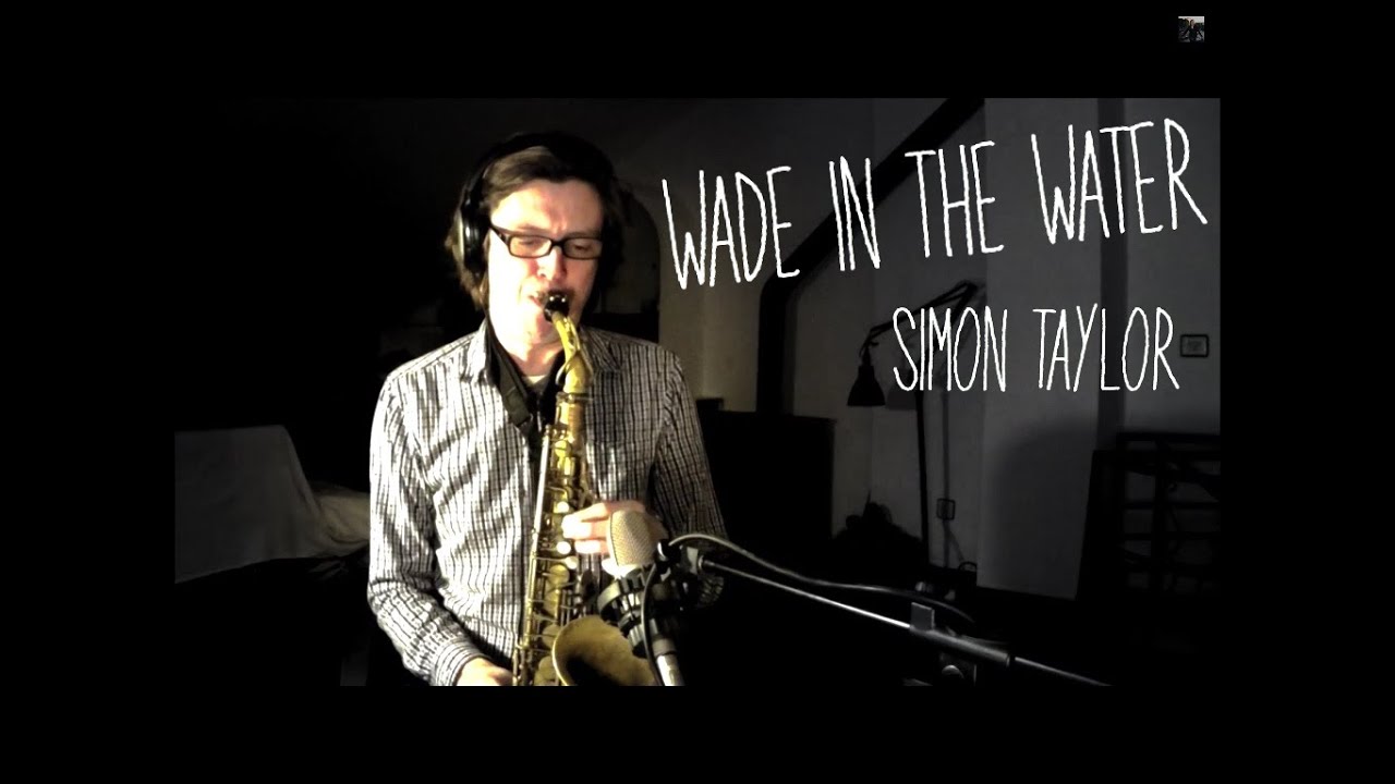 Wade In The Water - Alto Saxophone