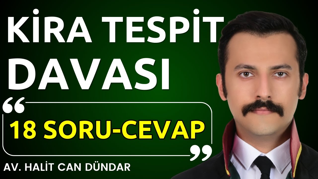 Kira Tespit Davası Hakkında Her Şey | Beş Yıl Şart mı? | 18 Soru - Cevap | Detaylı Rehber