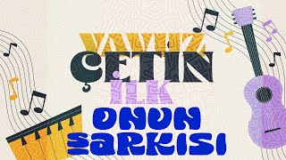 Yavuz Çetin - Onun Şarkısı  Resimi