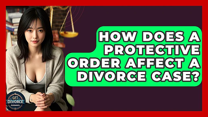 How Does A Protective Order Affect A Divorce Case? - Get Divorce Answers