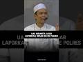 UAS Meminta Agar Laporkan Orang Ini Ke Polisi #uas #ustadabdussomad