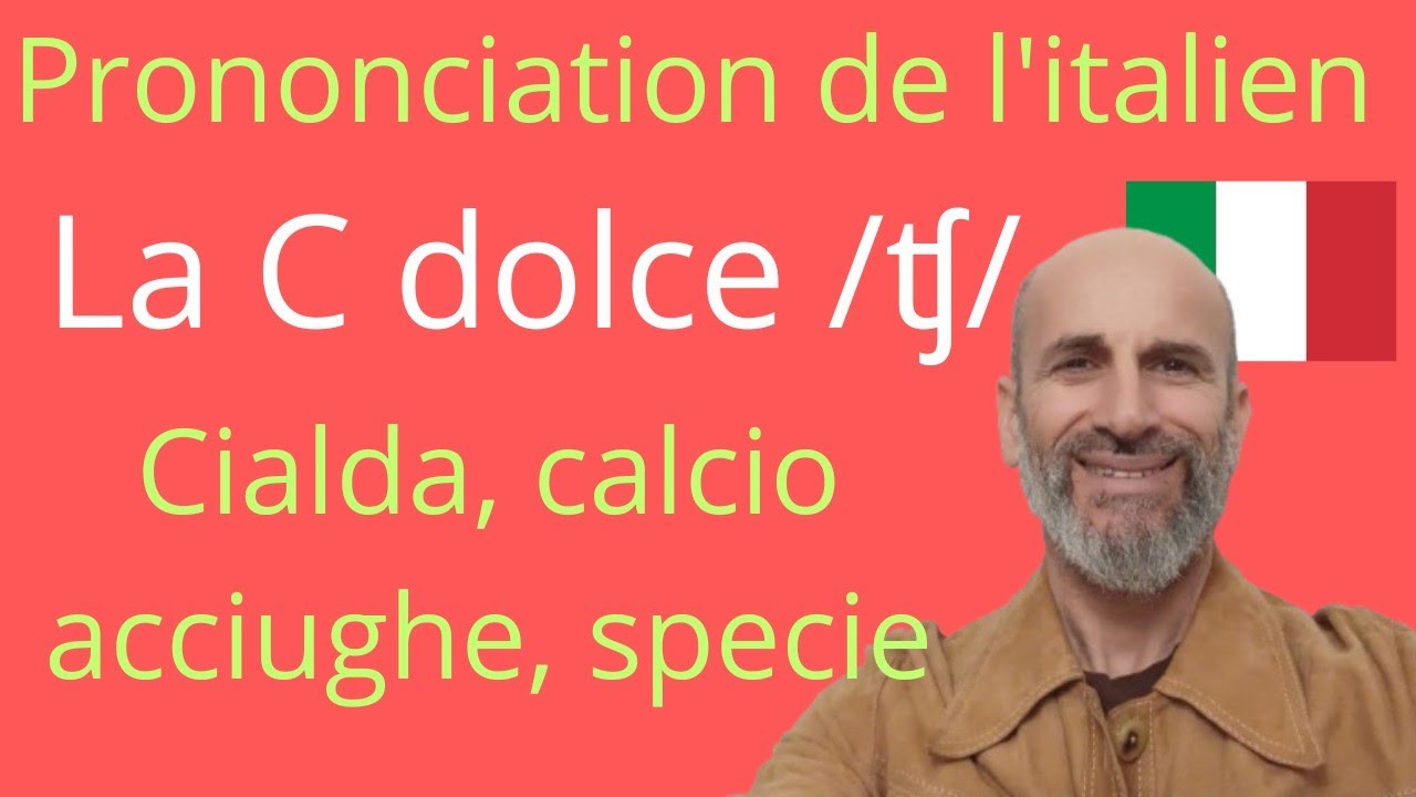 Prononciation de l'italien: la c dolce.