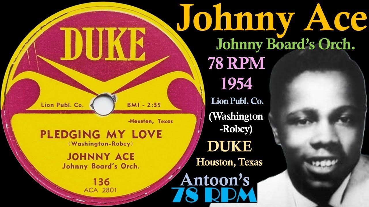 Johnny Ace | Pledging My Love | Duke 78 rpm | 1954 USA - YouTube