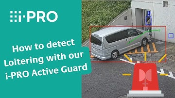 How to detect Loitering with i-PRO Active Guard | CCTV camera solution + AI + realtime alerts
