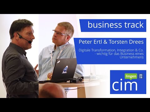 Peter Ertl & Torsten Drees - Digitale Transformation, Integration & Co. - cim lingen 2019