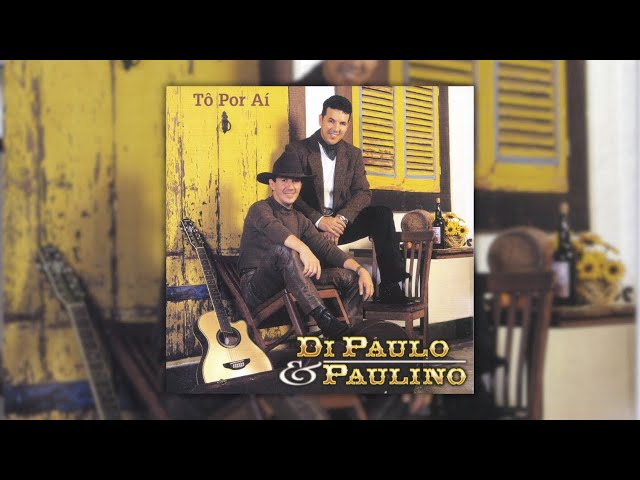 Di Paullo & Paulino - Tô por Aí