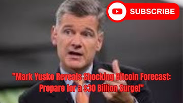 "Mark Yusko Reveals Shocking Bitcoin Forecast: Prepare for a $30 Billion Surge!"
