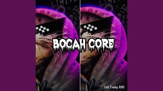 BOCAH CORE
