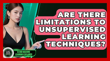 Are There Limitations to Unsupervised Learning Techniques? | AI and Machine Learning Explained News