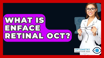 What Is Enface Retinal OCT? - Optometry Knowledge Base