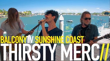 THIRSTY MERC - IN THE SUMMERTIME (BalconyTV)