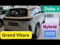 2025 Grand vitara Delta plus Hybrid-Now hybrid start from 2nd base Variant ✅ Grand vitara Delta plus