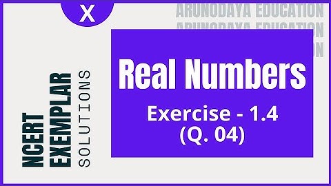 Real Numbers NCERT Exemplar (Exercise - 1.4, Q. No. 04) CBSE Class X