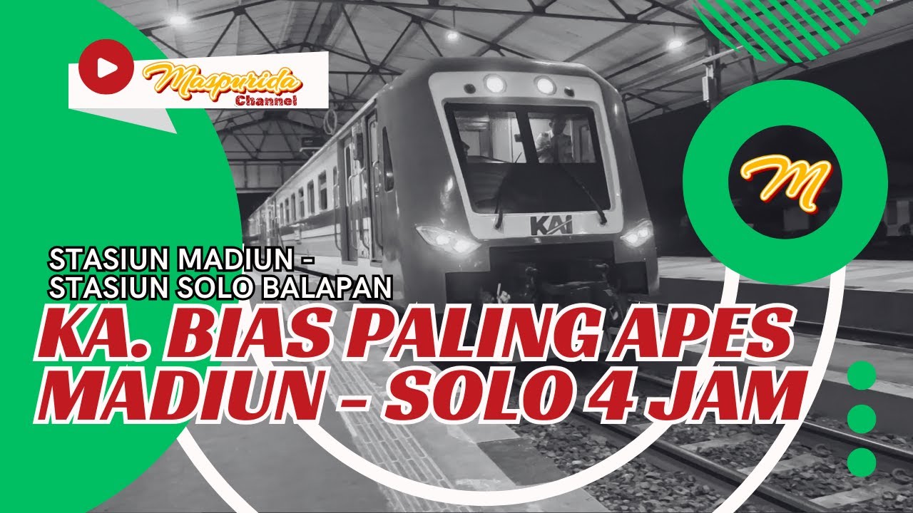 KA. BIAS PALING APES, MADIUN - SOLO 4 JAM | Perjalanan jam terakhir ‼️