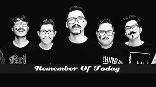 Video thumbnail of "REMEMBER OF TODAY - Karna Kau Aku Disini"