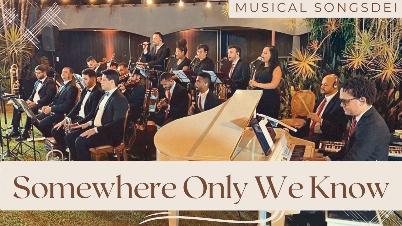 Somewhere Only We Know - Musical Songsdei
