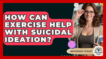 How Can Exercise Help With Suicidal Ideation? - High School Toolkit
