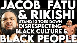Jacob Fatu & Rikishi Stand 10 Toes Down Disrespecting Black Culture & Black People@WWE #wwe