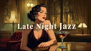 Late Night Jazz | 1940s Vintage Jazz Bar | Relaxing Jazz Playlist