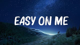 Adele - Easy On Me(lyrics) 🍀Songs with lyrics