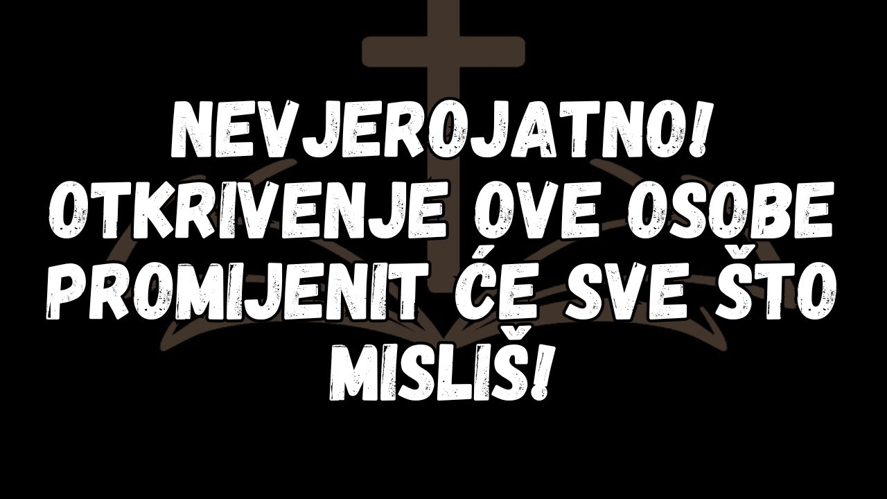 Nevjerojatno! Otkrivenje ove osobe promijenit će sve što misliš!