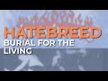 Hatebreed - Burial For The Living (Official Audio)