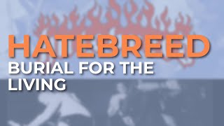 Hatebreed - Burial For The Living (Official Audio)