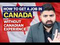 How to get a field job in Canada without Canadian experience?
