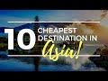 TOP 10 Cheapest Destinations in Asia