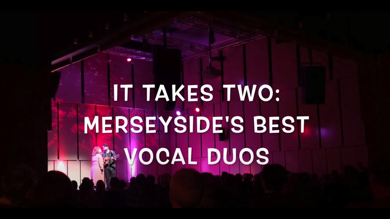 It Takes Two Merseyside's Best Vocal Duos at the Liverpool Philharmonic Music Room 19/03/24