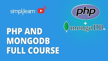 PHP And MongoDB Full Course | PHP Tutorial For Beginners | MongoDB For Beginners | Simplilearn