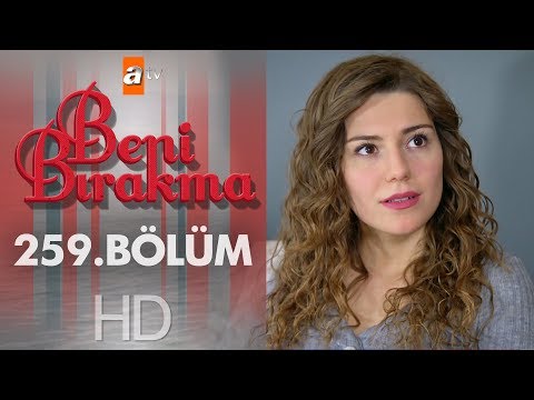 Beni Bırakma 259. Bölüm