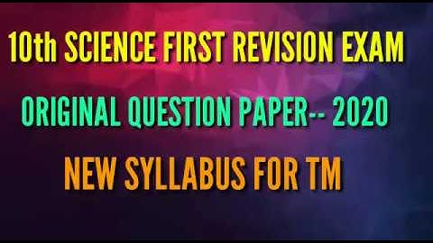 10 th SCIENCE FIRST REVISION EXAM ORIGINAL QUESTION PAPER-- 2020 NEW SYLLABUS FOR TM