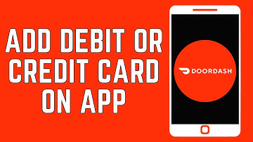 How To Add Debit Or Credit Card On Doordash App (2024)