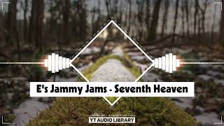 Es Jammy Jams - Seventh Heaven (No Copyright Music)