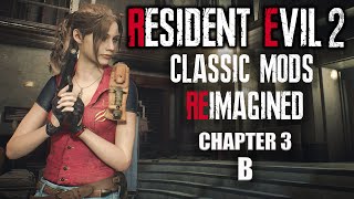 Resident Evil 2 REIMAGINED►Classic mods (Claire Redfield - B) #3