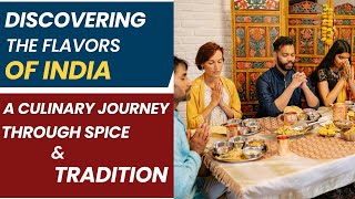 Discovering the Flavors of India: A Culinary Journey Through Spice and Tradition