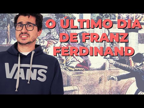 Vídeo: A morte de Franz Ferdinand causou a Primeira Guerra Mundial?